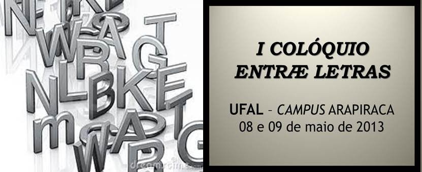 Curso de Letras promove o I COLÓQUIO ENTRAE LETRAS — Campus Arapiraca