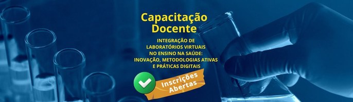 Curso: Integração de Laboratórios Virtuais no Ensino da Saúde: Inovação, Metodologias Ativas e Práticas Digitais.