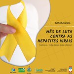 JULHO AMARELO - Mês de luta contra as hepatites virais